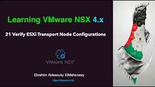 21 Verify ESXi Transport Node Configurations