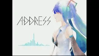【初音ミク】ADDRESS 【オリジナル】