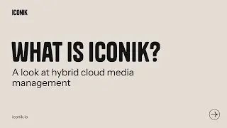 What is Iconik? A look at hybrid cloud media management | Iconik Academy: Essentials 01