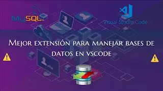 Mejor extensión para manejo de bases  de datos, VSCode