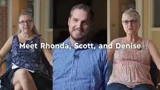 Meet Rhonda, Scott, and Denise