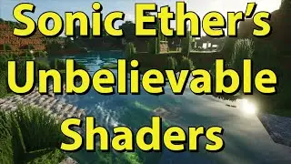 Sonic Ether's Unbelievable Shaders for 1.14.4 - Installation, Gameplay, Guide for Minecraft
