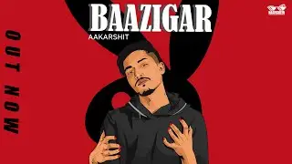 BAAZIGAR | AAKARSHIT | #VG | NJ ART | NAAMCHEEN (Lyric Video)