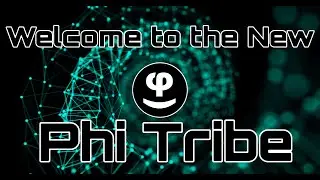 Welcome To The New Phi Tribe
