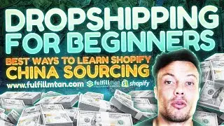 Dropshipping for Beginners | Best Ways to Learn Shopify | China Sourcing