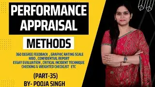 Performance Appraisal | Meaning | Features | Objectives | Process | Methods | HRM | Part-35