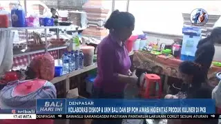 KOLABORASI DISKOP DAN UKM BALI DAN BPPOM BALI AWASI KULINER DI PKB