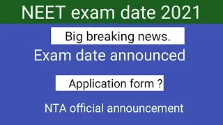 NEET 2021 exam date announced by NTA !! Application form ?