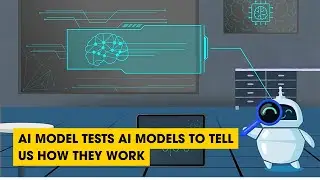 AI Model Tests AI Models To Tell Us How They Work