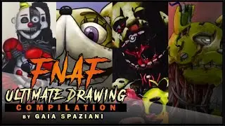 FNAF ULTIMATE DRAWING COMPILATION