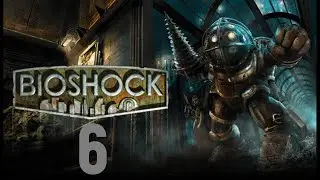 Bioshock-прохождение на русском #6(Без комментариев)