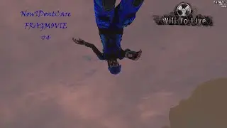 NowIDontCare FragMovie #4| Will To Live Online