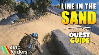 ARC Raiders Line in The Sand Quest Guide