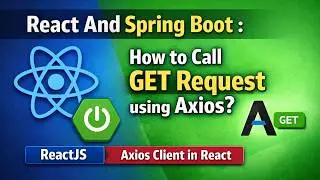 5 - React And Spring Boot : How to call get request using Axios? | ReactJS | Axios Client in React
