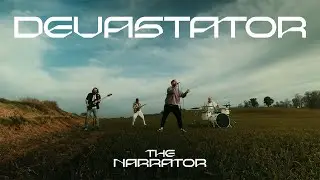 The Narrator – Devastator (Official Video)