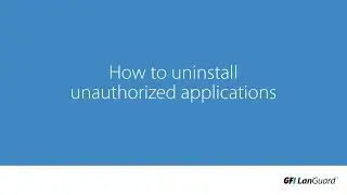 How to uninstall unauthorized applications | GFI LanGuard