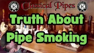 The Truth About Pipe Smoking #tobacco #pipesmoking