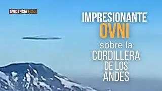 OVNI SOBRE LA CORDILLERA DE LOS ANDES , Cerro Marmolejo, CHILE.