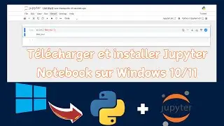 Comment télécharger et installer Jupyter Notebook sur Windows 10 / 11?