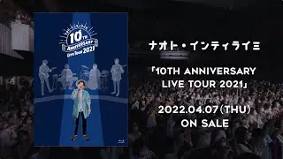 ナオト・インティライミ 4月7日(木)発売「10TH ANNIVERSARY LIVE TOUR 2021」60秒ティザー