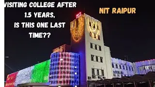 Is This Last Visit to College | NIT Raipur | Visiting College after 1.5 years | Vlog 2 #NITRaipur