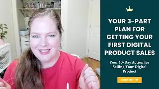 Your 3-Part Plan for Getting Your First Digital Product Sales