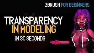Modeling with Transparency in Zbrush in 30 Seconds