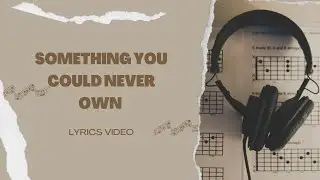 something you could never own  #Lyrical video