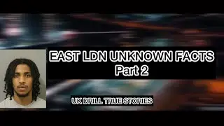 East London Unknown Facts Pt.2 | Uk Drill