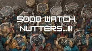 5000 watch nutters!!!