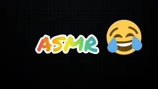 Just some ASMR 😂