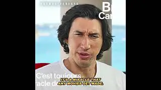 'All movies are a mess', Adam Driver at Cannes Film Festival, 2021.