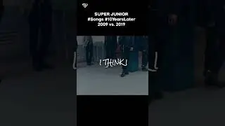 SJ: 2009 vs. 2019 #superjunior #kpop #10yearslater