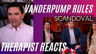 Vanderpump Rules - (Scandoval #15) - A Group of Cheaters - Therapist Reacts