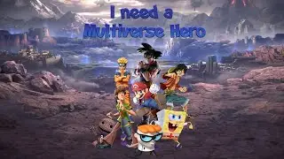 I Need A Multiverse Hero Tribute