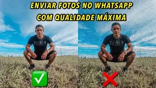 COMO ENVIAR FOTOS COM QUALIDADE MÁXIMA PELO WHATSAPP - 2021