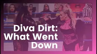 Diva Dirt: What Went Down, May 15th 2021
