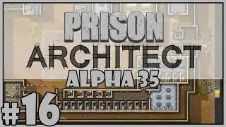 Let's Play Prison Architect Alpha 35 - Episode 16 - New in Town