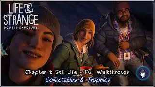 LIFE IS STRANGE DOUBLE EXPOSURE |  CHAPTER #01: STILL LIFE [FULL WALKTHROUGH]