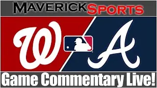 Washington Nationals vs Atlanta Braves⚾|⚾ Game Commentary Live!