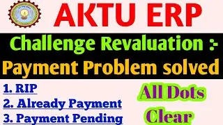 AKTU Challenge Evaluation Payment Problem 2024 | AKTU Phase 2 Challenge Evaluation Payment Failed
