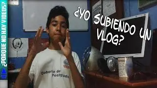 HE REGRESADO! | ¿porque no e subido videos?