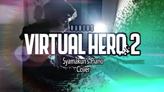 Virtual Hero 2 | Black Wings| Piano Cover - Syamakun