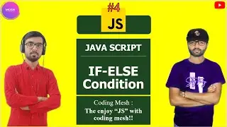 Java Script: IF-ELSE Conditional LOOP Using Java Script | JAVA SCRIPT Tutorial #4 | Coding Mesh