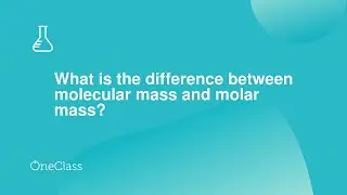 What is the difference between molecular mass and molar mass?