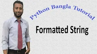 Python Bangla Tutorials 11 : Formatted String | Type function