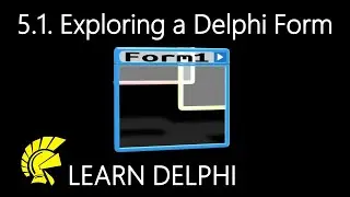 Learn Delphi Programming | Unit 5.1 | Exploring a Delphi Form