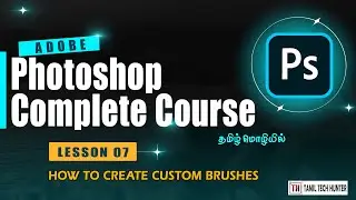 Adobe Photoshop Tutorial: How to Create Custom Brushes in Photoshop | Special Brush Tools in Tamil