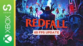 Redfall 60 Fps Update Xbox Series S Gameplay