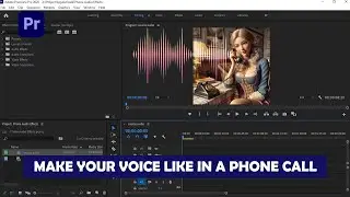 How to Make Audio Voice Sound Like It's on the Phone | Premiere Pro